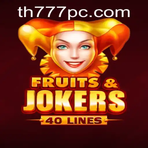 Dive into the Exciting World of FruitsAndJokers40 with TH777