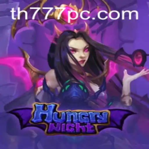 HungryNight: Embark on a Thrilling Adventure with TH777