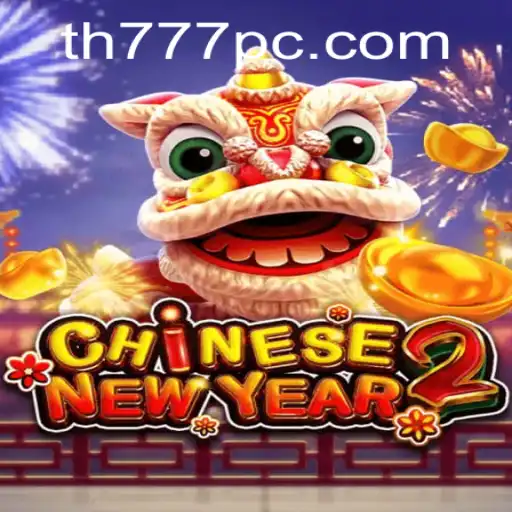 Discover the Exciting World of CHINESENEWYEAR2