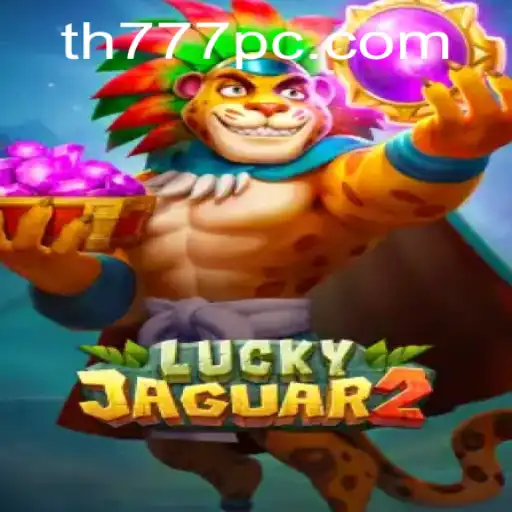 Exploring the Thrills of Luckyjaguar2 TH777