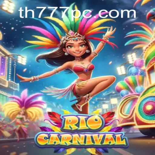 Experience the Thrills of RioCarnival with TH777