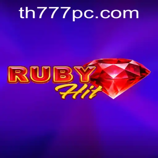 Explore the Exciting World of RubyHit: A Closer Look at TH777