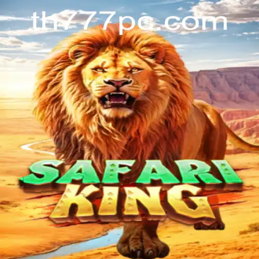 SafariKing: An Exciting Journey into the Wild Realm of TH777